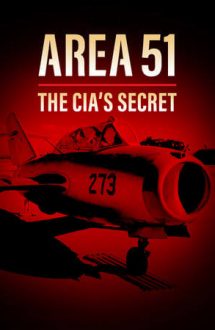 Area 51: The CIA’s Secret Files – Zona 51: Dosarele CIA (2014)