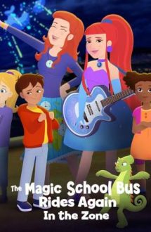 The Magic School Bus Rides Again in the Zone – Din nou la drum cu autobuzul magic: Fusurile orare (2020)