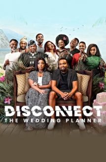 Disconnect: The Wedding Planner – De la prietenie la dragoste: Nunta (2023)