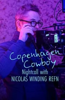 Copenhagen Cowboy: Nightcall with Nicolas Winding Refn – Copenhagen Cowboy: Confesiuni nocturne cu Nicolas Winding Refn (2023)