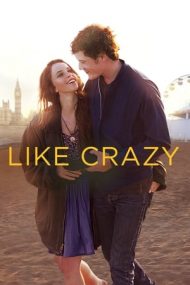 Like Crazy – La nebunie! (2011)