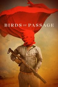 Birds of Passage – Păsări călătoare (2018)