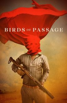 Birds of Passage – Păsări călătoare (2018)