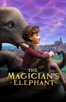 The Magician’s Elephant – Elefantul magicianului (2023)