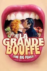 La Grande Bouffe – Marea crăpelniță (1973)