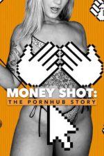 Money Shot: The Pornhub Story – Money Shot: Povestea Pornhub (2023)