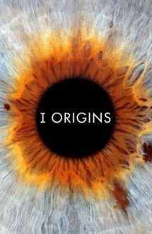 I Origins – Universul din ochi (2014)