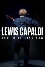 Lewis Capaldi: How I’m Feeling Now – Lewis Capaldi: Cum mă simt acum (2023)