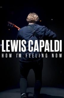 Lewis Capaldi: How I’m Feeling Now – Lewis Capaldi: Cum mă simt acum (2023)