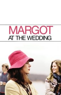 Margot at the Wedding – Margot la nuntă (2007)