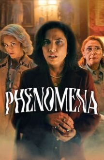 Phenomena – Fenomene paranormale (2023)