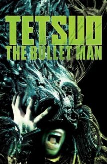 Tetsuo: The Bullet Man (2009)
