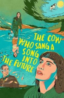 The Cow Who Sang a Song Into the Future – Vaca și cântecul ei pentru viitor (2022)