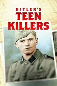 Hitler’s Teen Killers – Micii criminali hitleriști (2020)