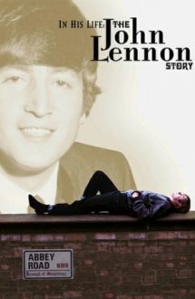 In His Life: The John Lennon Story – Povestea lui John Lennon (2000)