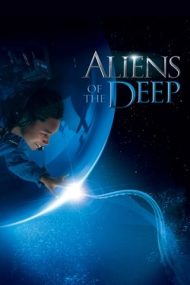 Aliens of the Deep – Extratereştrii din adâncuri (2005)