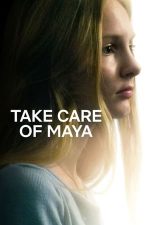 Take Care of Maya – Aveți grijă de Maya (2023)