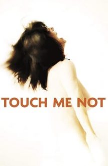 Touch Me Not – Nu mă atinge-mă (2018)
