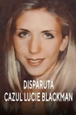 Missing: The Lucie Blackman Case – Dispărută: Cazul Lucie Blackman (2023)