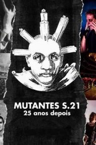 Mutantes S.21 – 25 Years Later – MUTANTES S.21: 25 de ani mai târziu (2018)