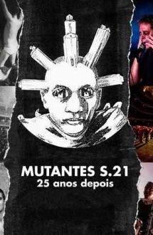 Mutantes S.21 – 25 Years Later – MUTANTES S.21: 25 de ani mai târziu (2018)
