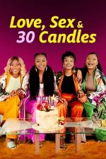 Love, Sex and 30 Candles – Dragoste, sex și treizeci de lumânări (2023)
