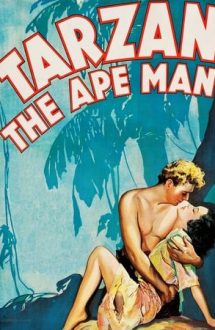 Tarzan the Ape Man – Tarzan, omul maimuță (1932)