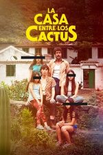 The House Among the Cactuses – Casa dintre cactuși (2022)