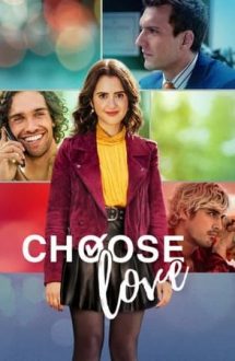 Choose Love – Alege iubirea (2023)