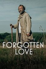 Forgotten Love – Dragoste uitată (2023)