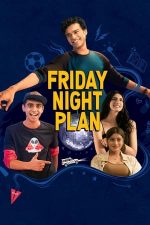Friday Night Plan – Planul pentru vineri seara (2023)