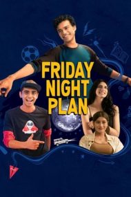Friday Night Plan – Planul pentru vineri seara (2023)