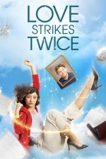 Love Strikes Twice – Dragoste cu repetiție (2021)
