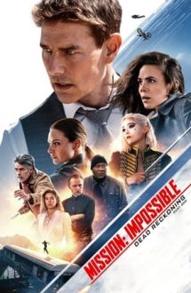 Mission: Impossible – Dead Reckoning Part One – Misiune: Imposibilă – Răfuială mortală partea întâi (2023)