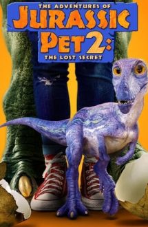 The Adventures of Jurassic Pet: The Lost Secret – Prietenul meu dinozaur 2 (2023)