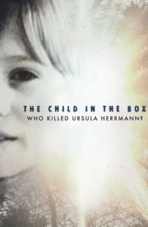 The Child in the Box: Who Killed Ursula Herrmann – Copilul din cutie: Cine a ucis-o pe Ursula Herrmann (2022)