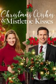 Christmas Wishes and Mistletoe Kisses – Dorinţe şi sărutări (2019)