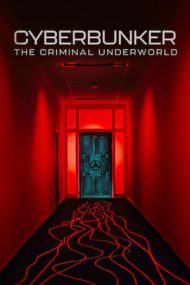 Cyberbunker: The Criminal Underworld – Cyberbunker: Dedesubturile lumii criminale (2023)
