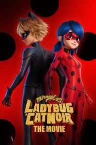 Miraculous: Ladybug & Cat Noir, the Movie – Miraculos: Buburuza și Motan Noir: Filmul (2023)