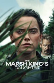 The Marsh King’s Daughter – Fiica regelui din mlaștină (2023)