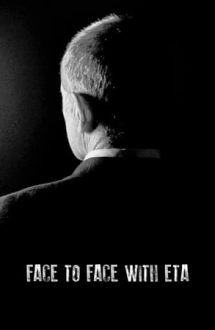 Face to Face with ETA: Conversations with a Terrorist – Față în față cu un terorist: Conversații cu liderul ETA (2023)