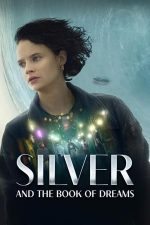 Silver and the Book of Dreams – Silver şi Cartea viselor (2023)