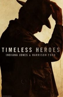 Timeless Heroes: Indiana Jones & Harrison Ford (2023)