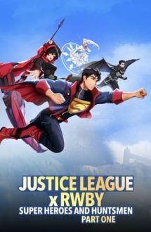 Justice League x RWBY: Super Heroes and Huntsmen Part One – Liga Dreptății: Supererorii și Vânătorii, prima parte (2023)