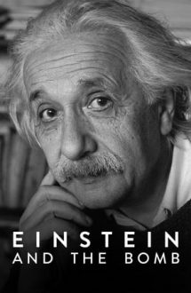 Einstein and the Bomb – Einstein și bomba (2024)