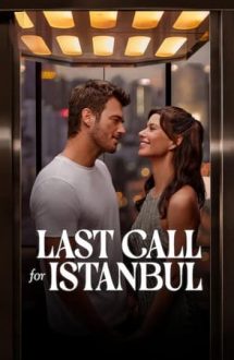 Last Call for Istanbul – Ultima strigare pentru Istanbul (2023)