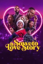 A Soweto Love Story – O poveste de dragoste în Soweto (2024)