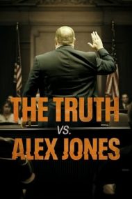The Truth vs. Alex Jones – Adevărul contra lui Alex Jones (2024)