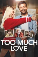 Too Much Love – Prea multă iubire (2023)