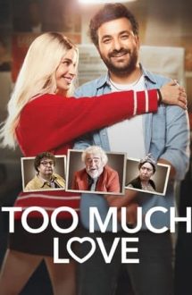 Too Much Love – Prea multă iubire (2023)